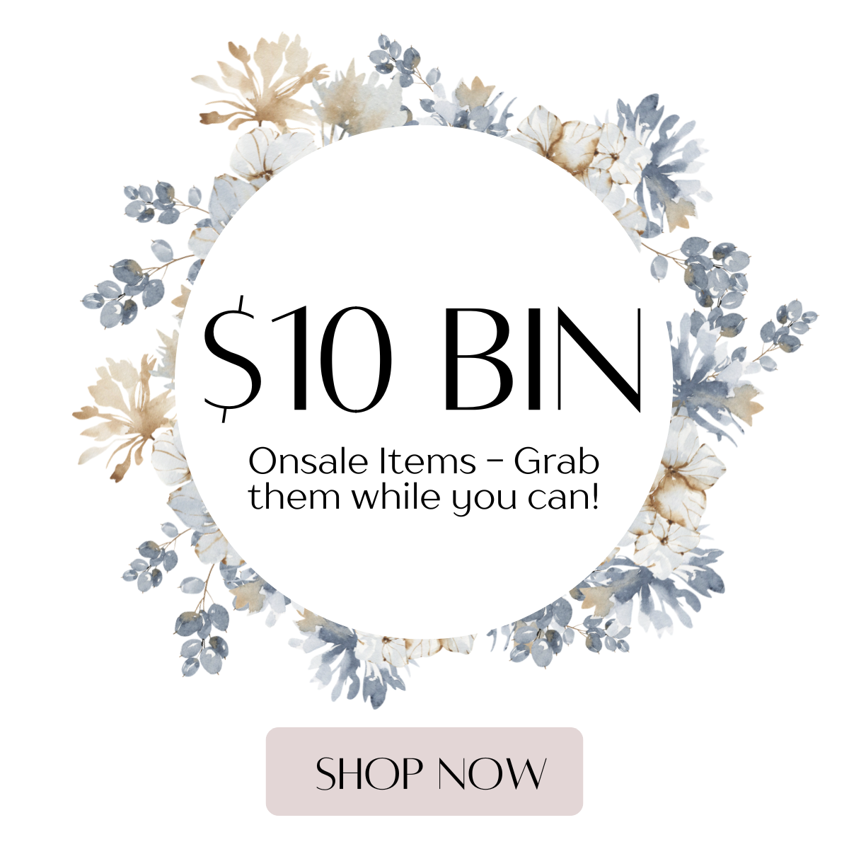 $10 Bin - On Sale Items!